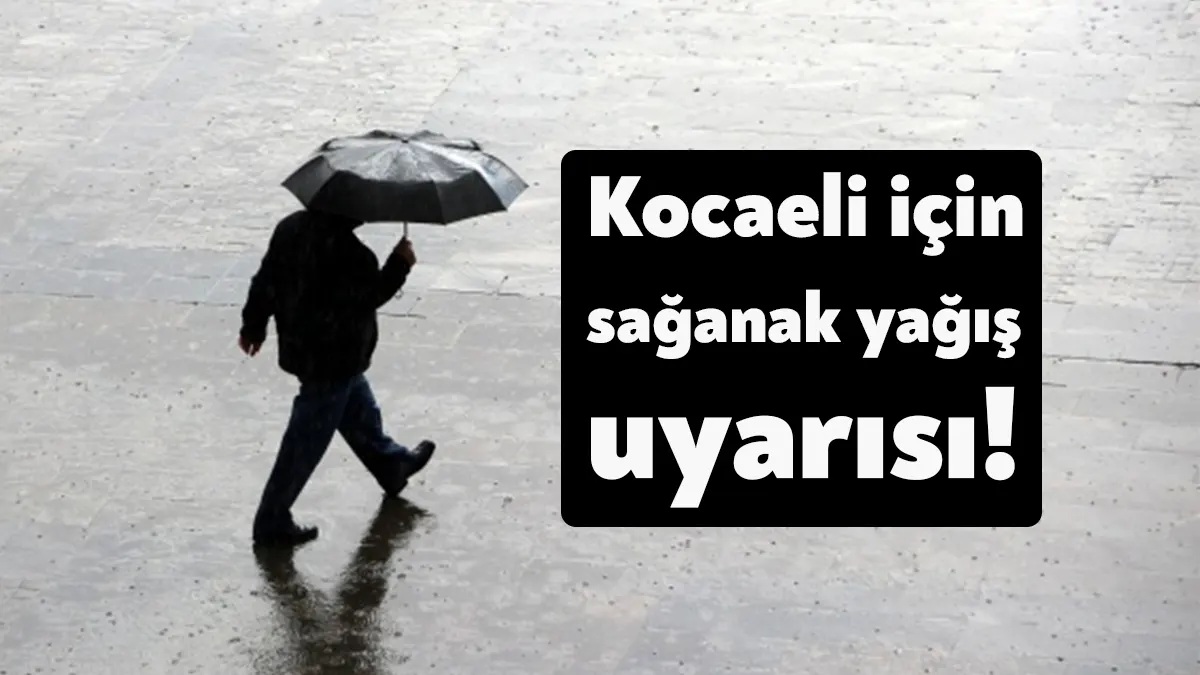 Kocaeli Valiliği, Marmara’nın doğusunda meydana gelmesi beklenen kuvvetli sağanak yağışa