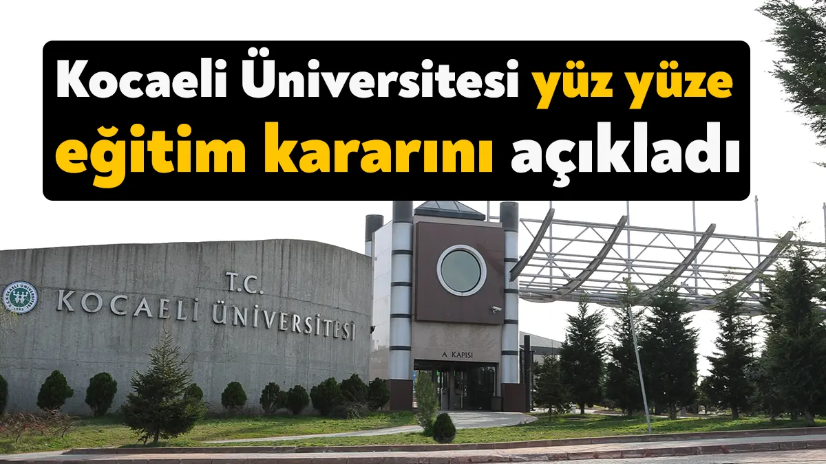 Kocaeli Üniversitesi’nden yüz yüze eğitim kararı gerçekleştirilen senato toplantısı sonrasında
