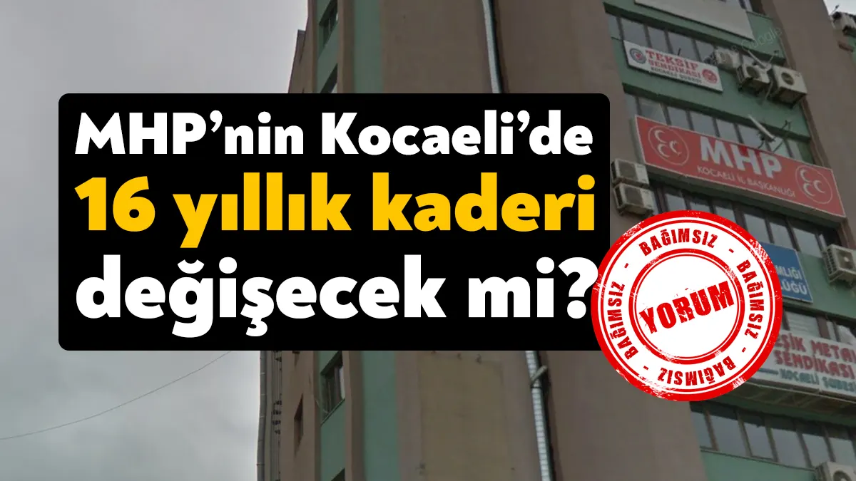 MHP Kocaeli’de 4 seçimdir 1 milletvekili çıkarması “MHP’nin Kocaeli’de 16
