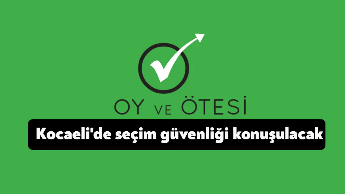 Oy ve Ötesi Koceli İl Koordinasyonu tarafından 12 Nisan Çarşamba