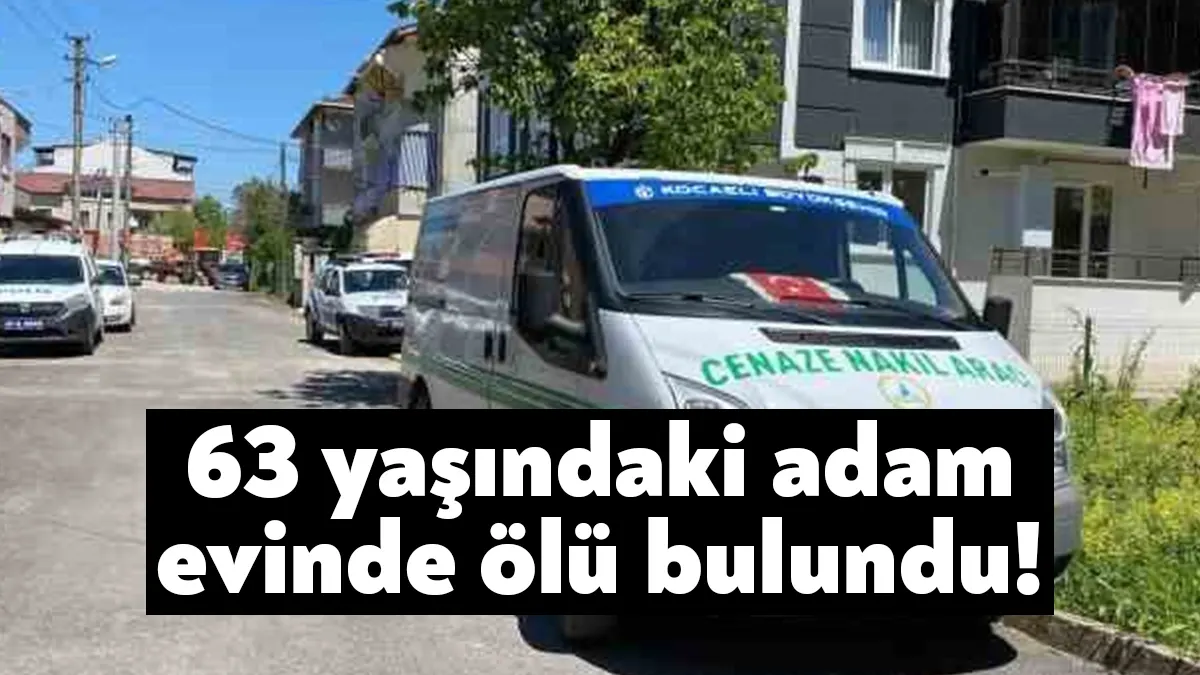 Kocaeli'nin Kartepe ilçesinde 63 yaşındaki adam eşi tarafından evinde ölü
