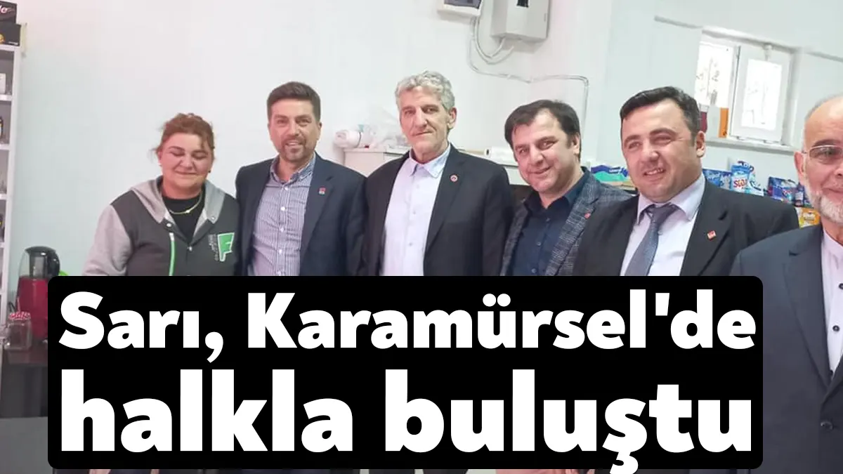 CHP Kocaeli İl Başkanı Bülent Sarı, CHP Karamürsel Örgütü ve