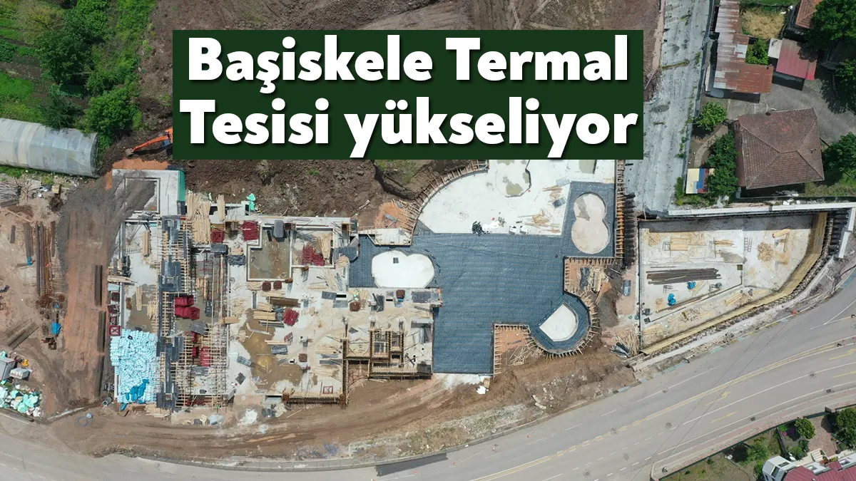 Büyükşehir’in sağlık turizmine önemli katkı sağlayacağı Başiskele Termal Tesisi projesinde