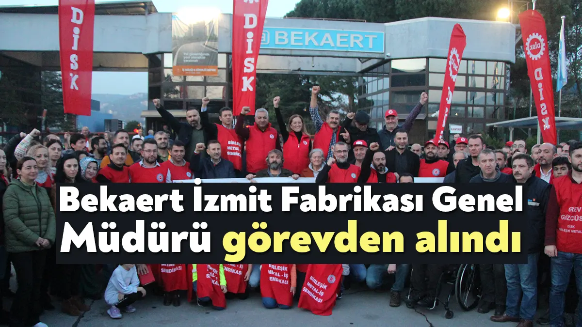 Bekaert fabrikasının genel müdürü Hakan Saner’in görevine son verildi.