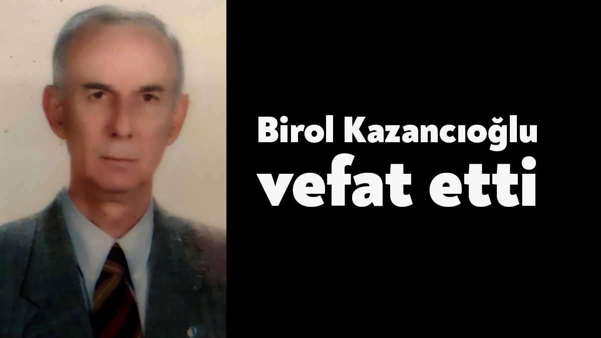 SEKA Genel Müdürlüğü Personel Daire Başkanı Birol Kazancıoğlu vefat etti.