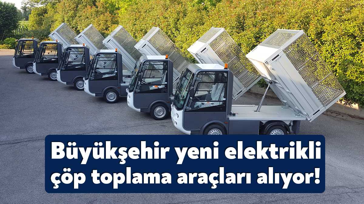 Kocaeli Büyükşehir Belediyesi bir grup çöp toplama aracını elektrikli olarak