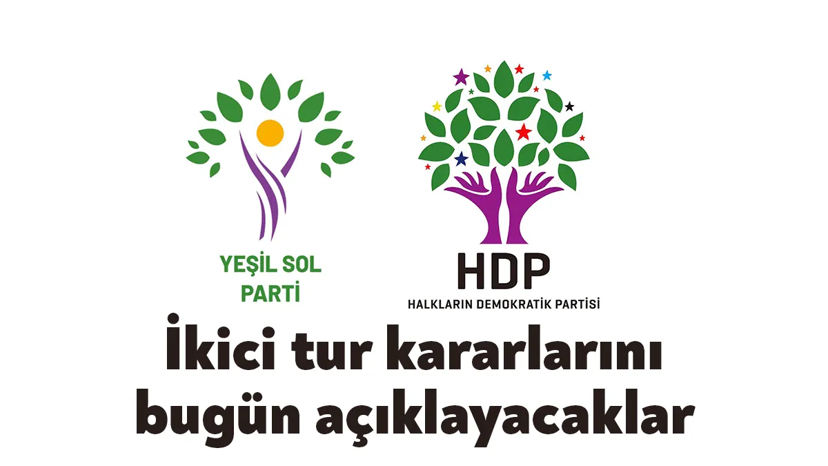 HDP ve Yeşil Sol Parti, Cumhurbaşkanı ikinci tur seçimine dair