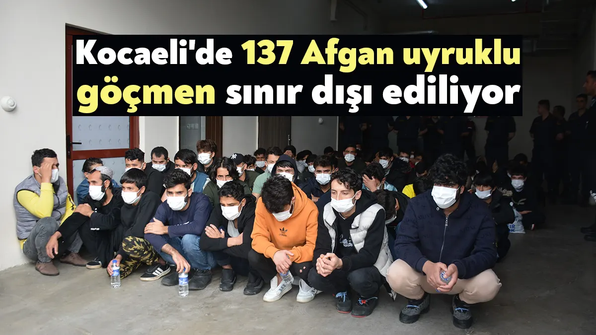 Kocaeli ve çevre illerde yakalanan 137 Afgan uyruklu düzensiz göçmen,