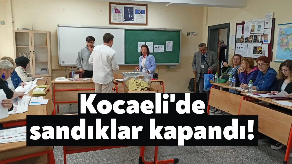 Kocaeli’de 17.00 itibariyle sandıklar kapandı. Sabah 08.00'den itibaren yüzlerce yurttaş