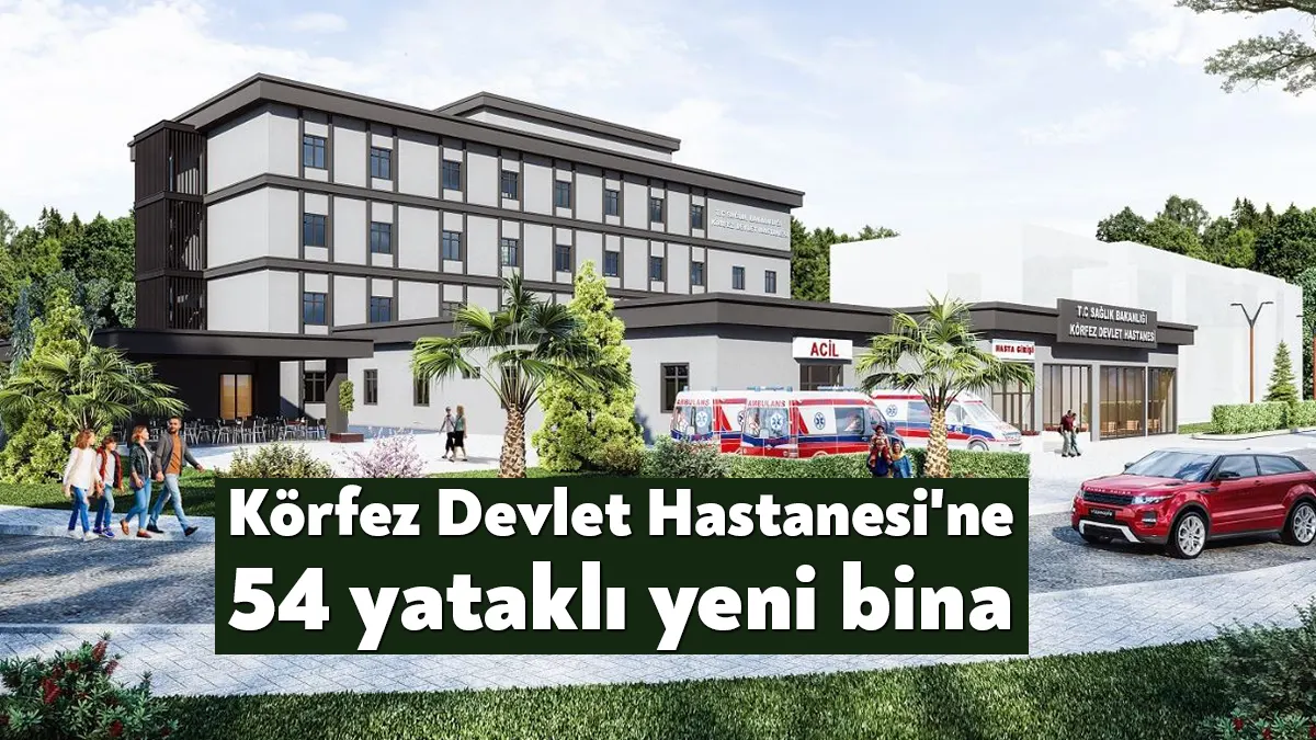 Sağlık Bakanlığı tarafından 2023 yılı yatırım programına alınan ve Körfez