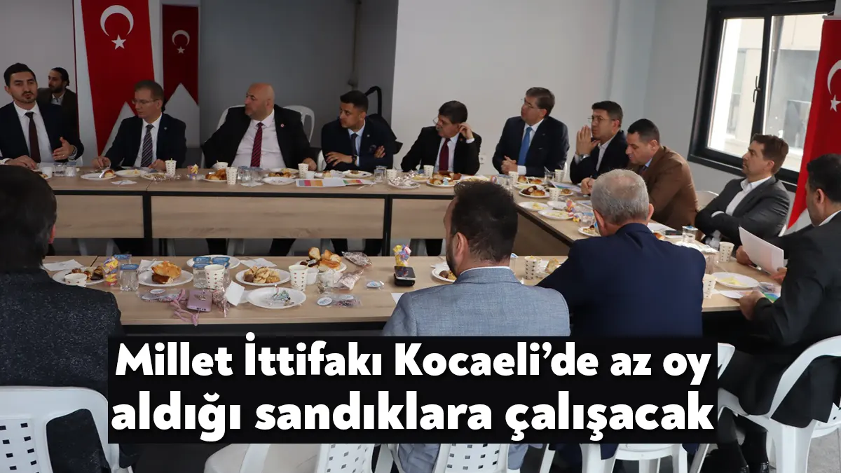 Millet İttifakı Kocaeli kurmayları 28 Mayıs seçimleri için yapılan 14