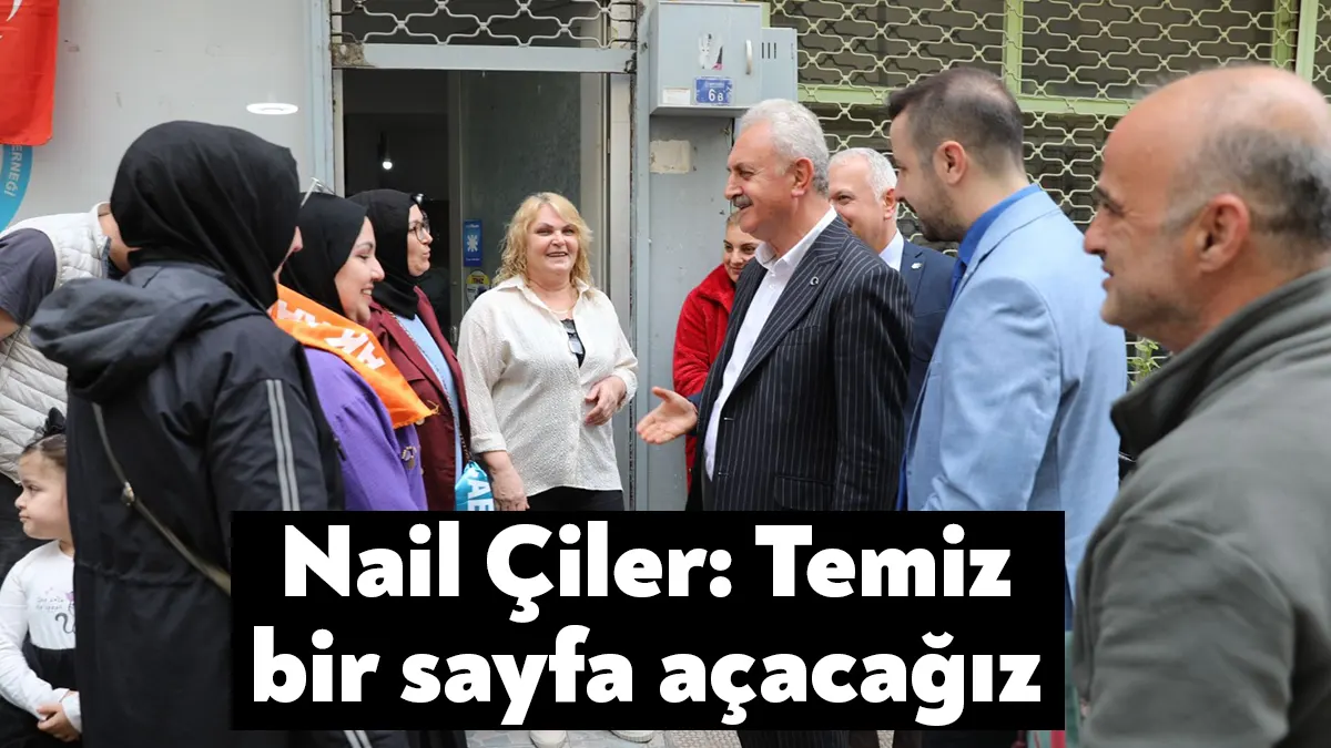 CHP Kocaeli Milletvekili Adayı Nail Çiler, seçim çalışmaları kapsamında her