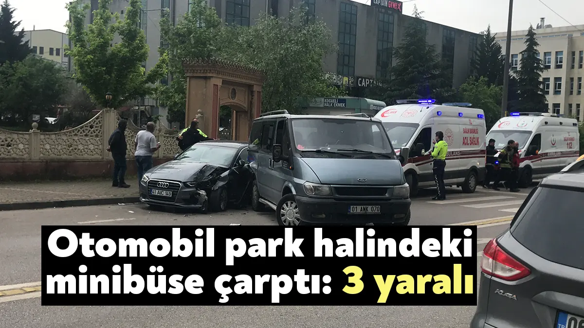 Kocaeli'nin İzmit ilçesinde otomobil, cadde kenarında park halindeki minibüse çarptı.