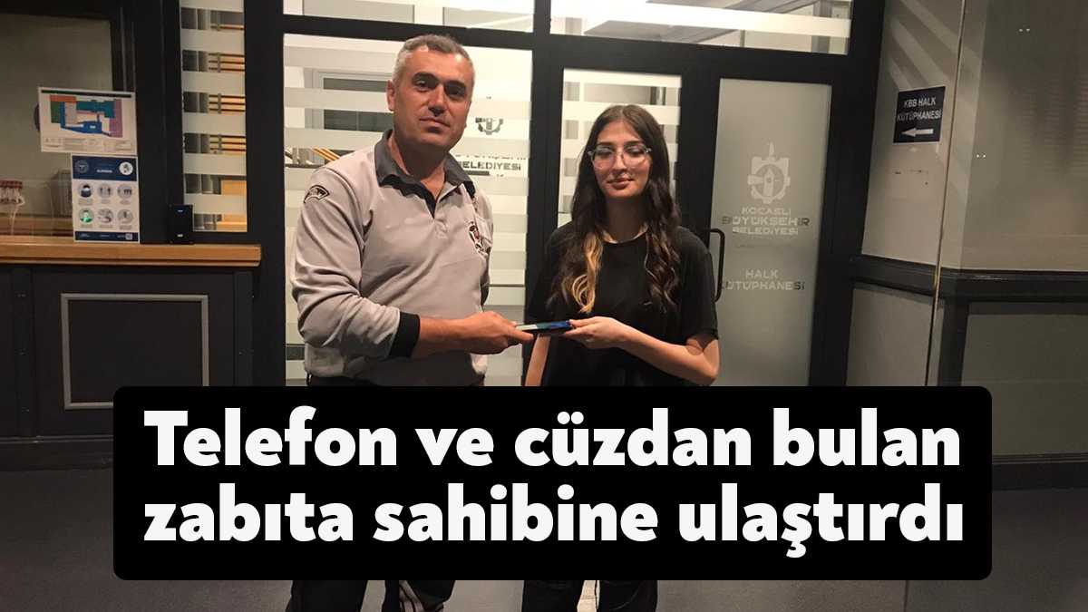 Büyükşehir zabıtası ve güvenlik personeli, cüzdanını düşüren vatandaş ile telefonunu