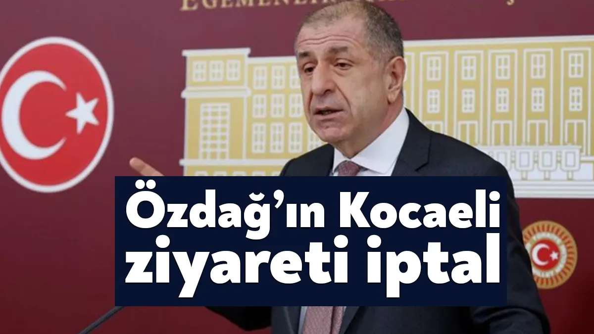 Zafer Partisi Genel Başkanı Ümit Özdağ’ın Kocaeli programı iptal edildi.