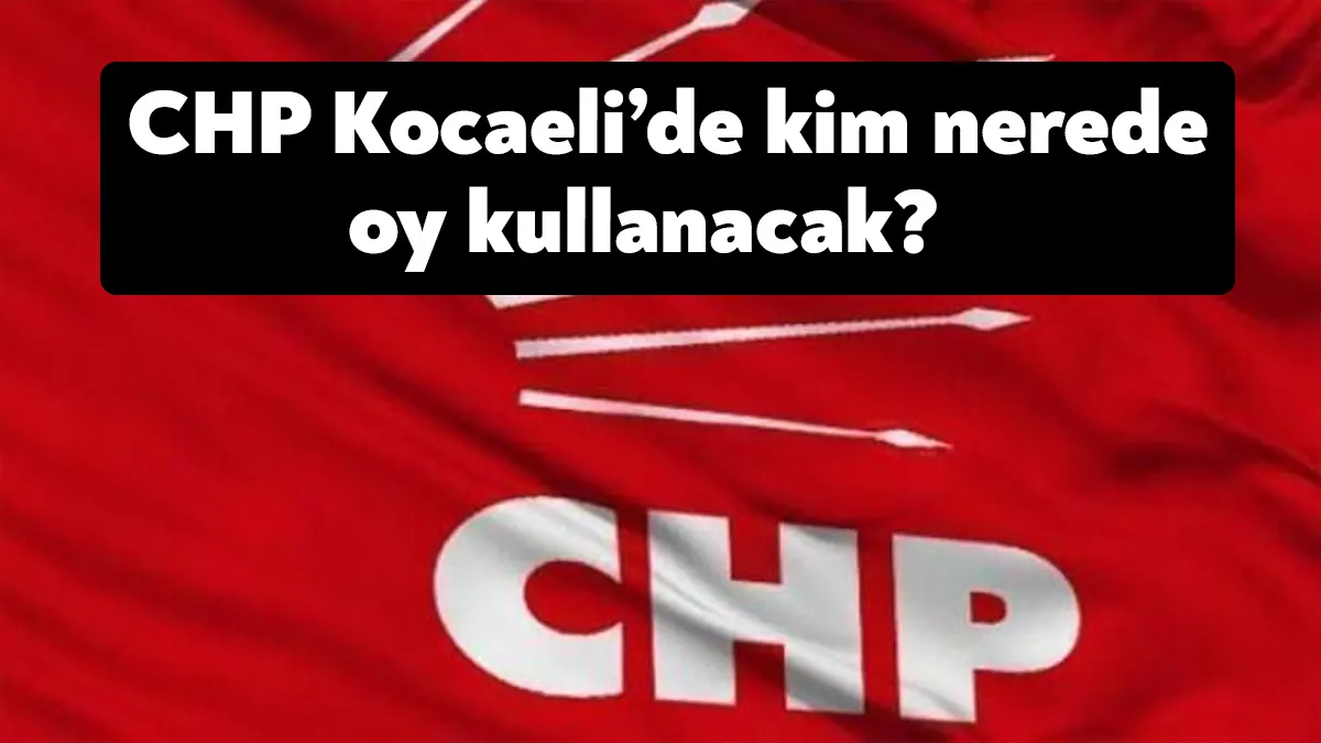 Cumhuriyet Halk Partisi (CHP) Kocaeli kurmayları ve CHP Kocaeli 28.