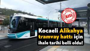 Kocaeli Alikahya tramvay hattı için ihale!