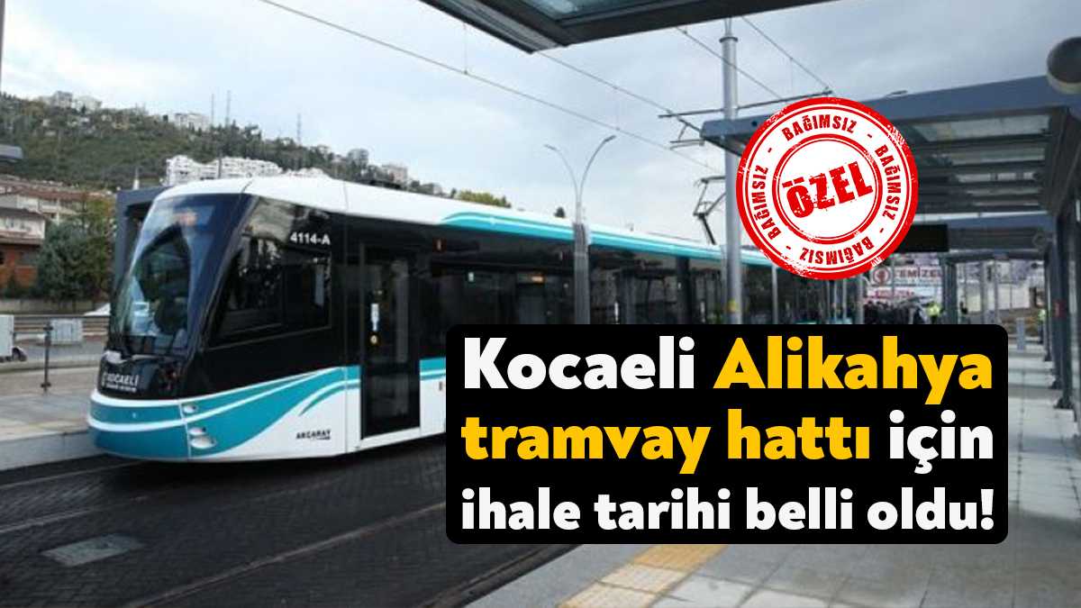 Kocaeli Büyükşehir Belediyesi’nin İzmit tramvay hattı için bir süre önce