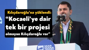 Murat Kurum: Kocaeli’ye dair, Türkiye’ye dair tek bir projesi olmayan Kılıçdaroğlu var