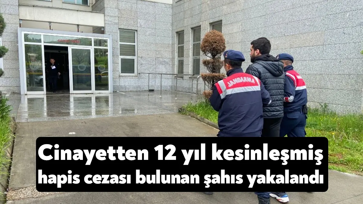 Kocaeli’de jandarma ekipleri cinayet suçuyla hakkında 12 yıl kesinleşmiş hapis