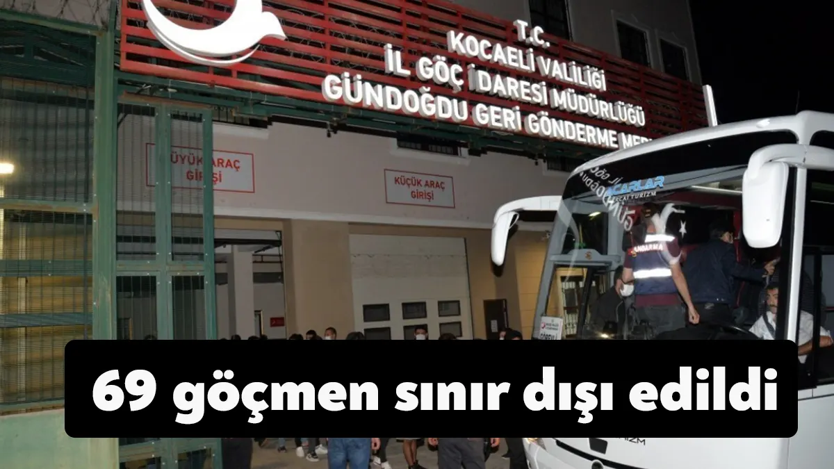 Kocaeli Valiliği, yakalanan 69 düzensiz göçmenin sınır dışı edildiğini açıkladı.