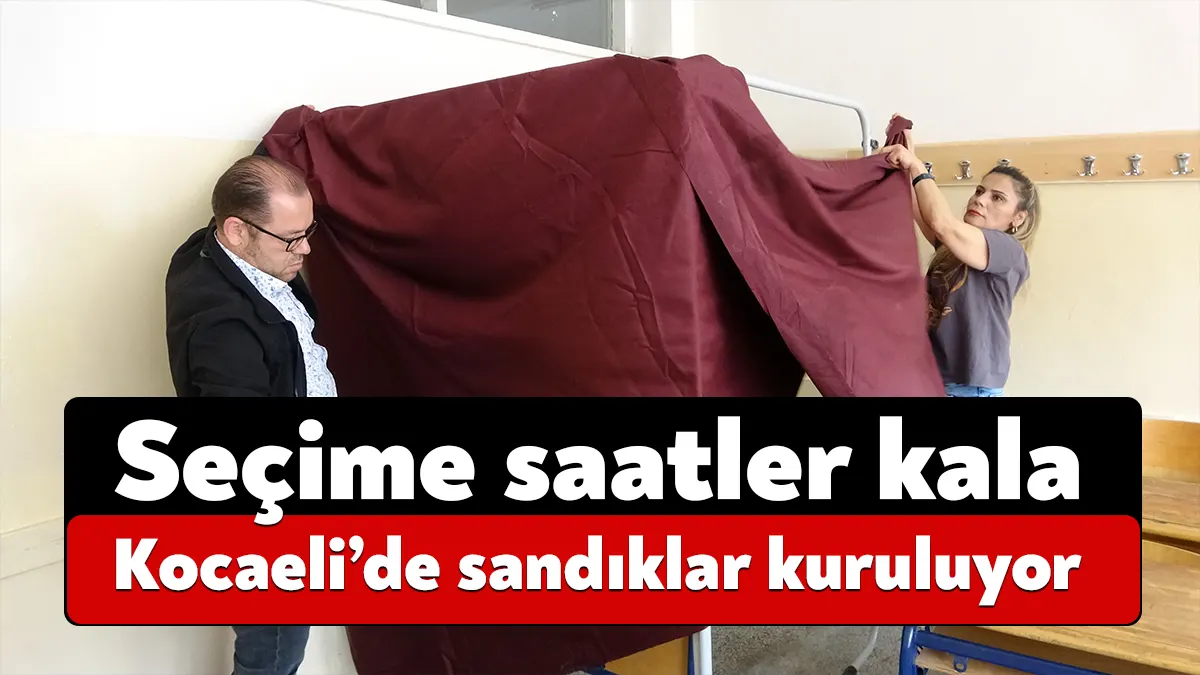 Kocaeli’de Cumhurbaşkanlığı ve 28. Dönem Milletvekilliği Genel Seçimleri için sandıklar