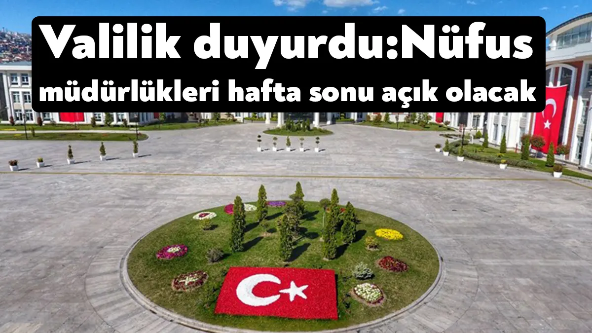 Kocaeli Valiliği hafta sonu Nüfus müdürlüklerinin açık olacağını duyurdu