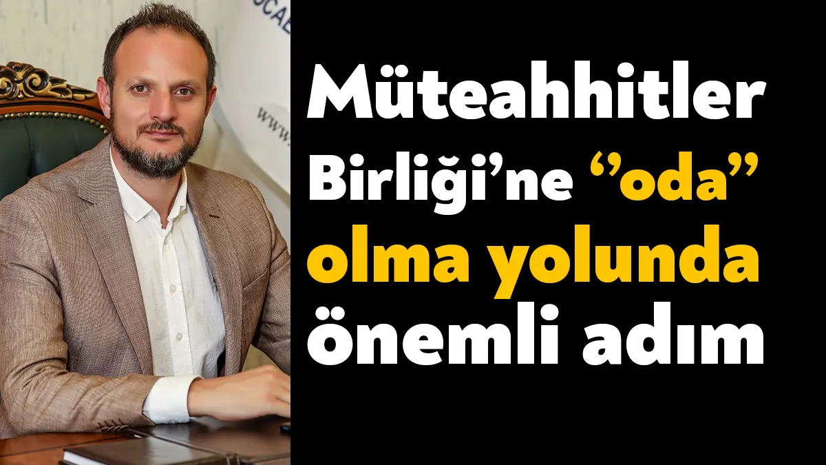İnşaat Müteahhitleri Konfederasyonu “Kamu Yararı Statüsü” verildi. Konuyla ilgili konuşan