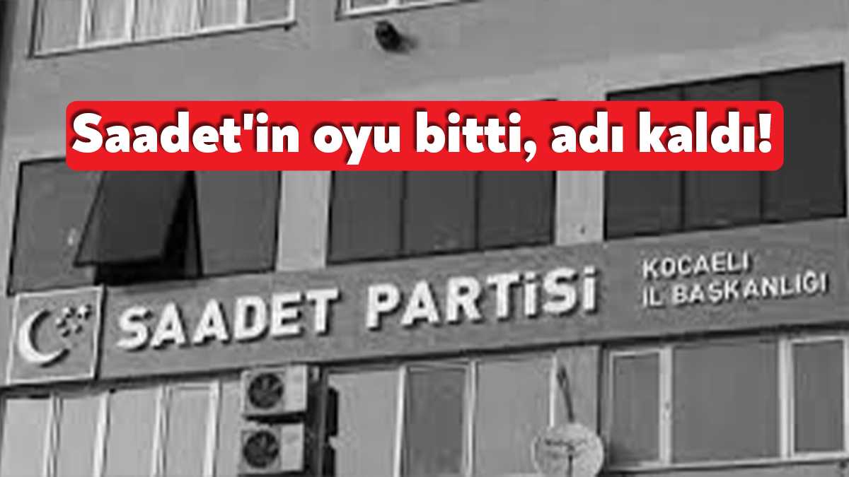 Kocaeli'de Saadet Partisi hep ciddiye alınırdı. Milli Görüş oylarını temsil