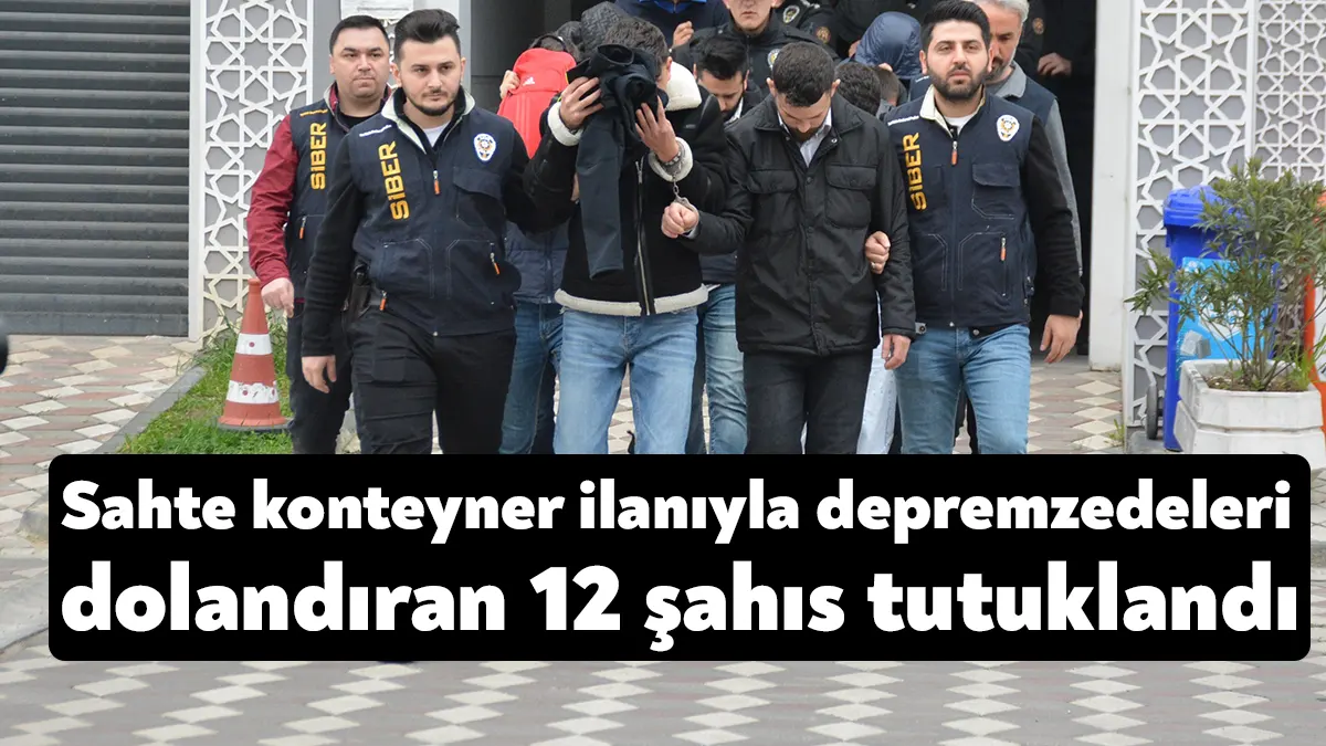Kahramanmaraş merkezli depremlerin ardından internet üzerinden sahte karavan ve konteyner
