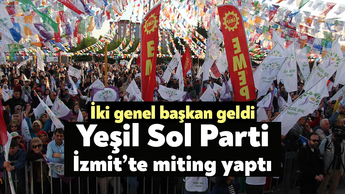Yeşiller ve Sol Gelecek Partisi bugün İzmit Yahya Kaptan Pazar