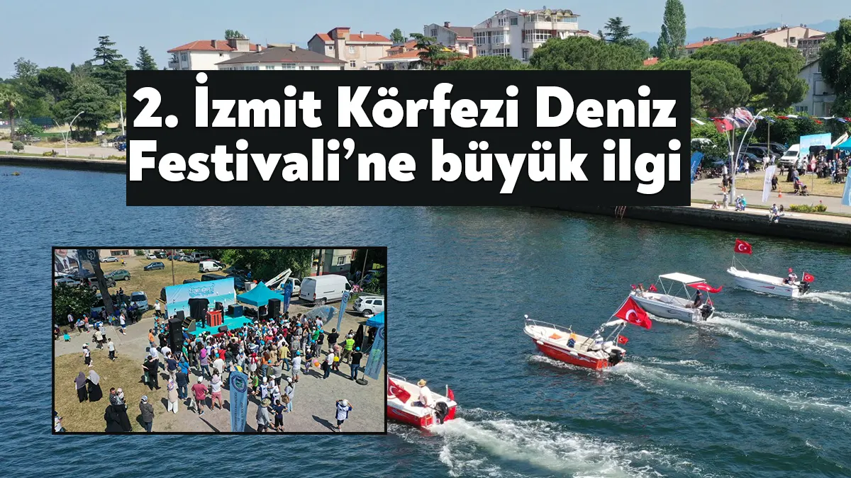 Kocaeli Büyükşehir’in ikincisini düzenlediği İzmit Körfezi Deniz Festivali Gölcük’te yapıldı.