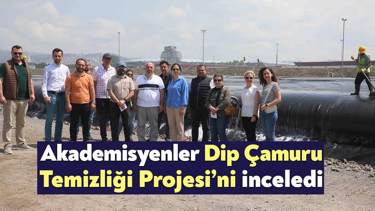 Kocaeli Üniversitesi’nden uzman akademisyenler, Büyükşehir tarafından yürütülen Dip Çamuru Temizliği