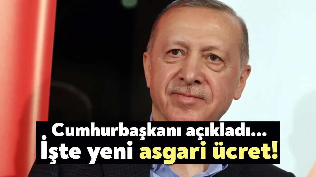 Cumhurbaşkanı Recep Tayyip Erdoğan,” Asgari ücret Temmuz ayından itibaren net