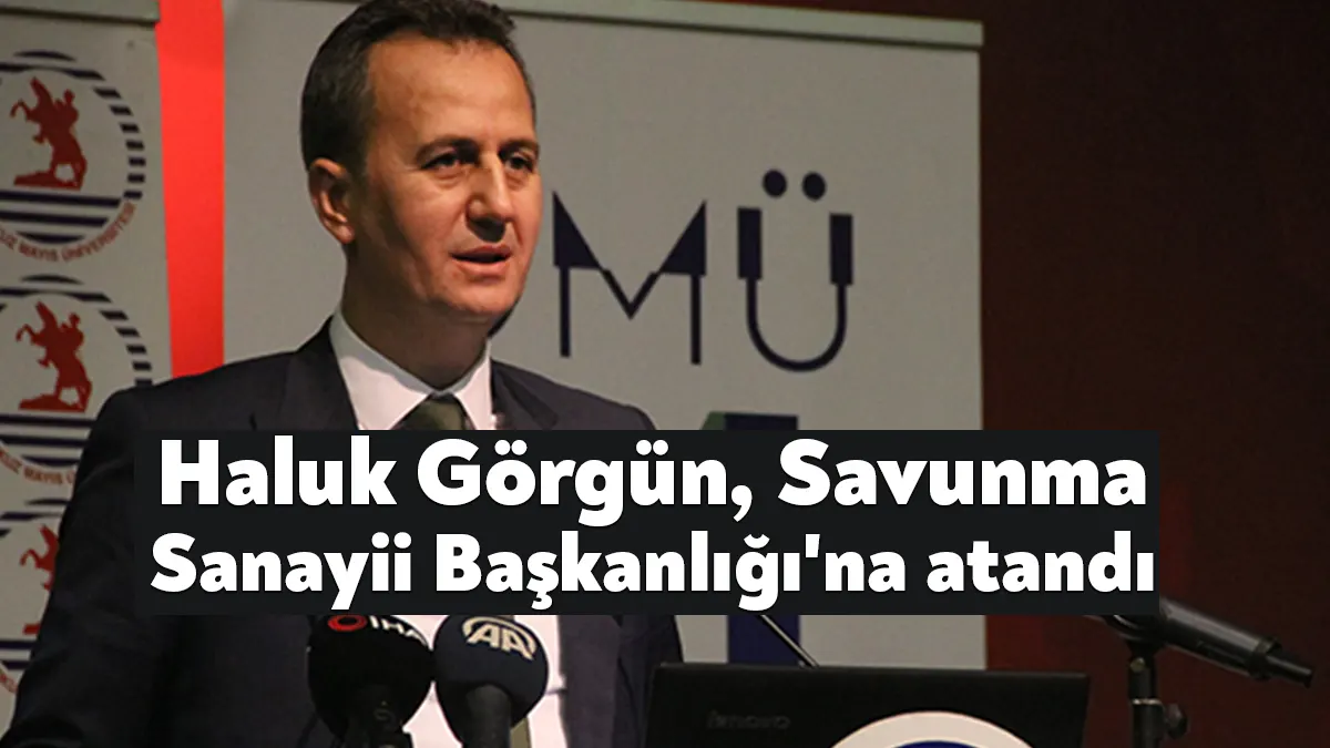 Cumhurbaşkanı Recep Tayyip Erdoğan, Savunma Sanayii Başkanlığı'na Haluk Görgün’ü atadı.