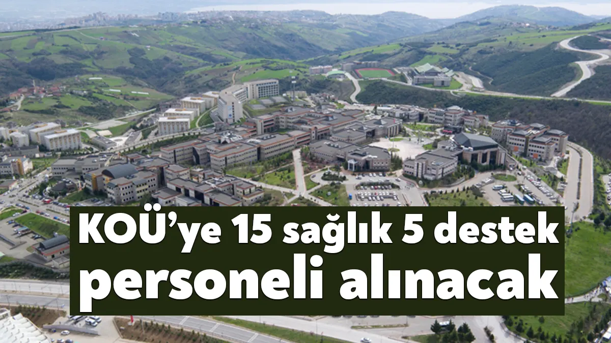 Kocaeli Üniversitesi Rektörlüğü15 sağlık teknikeri ve 5 destek personeli alımı