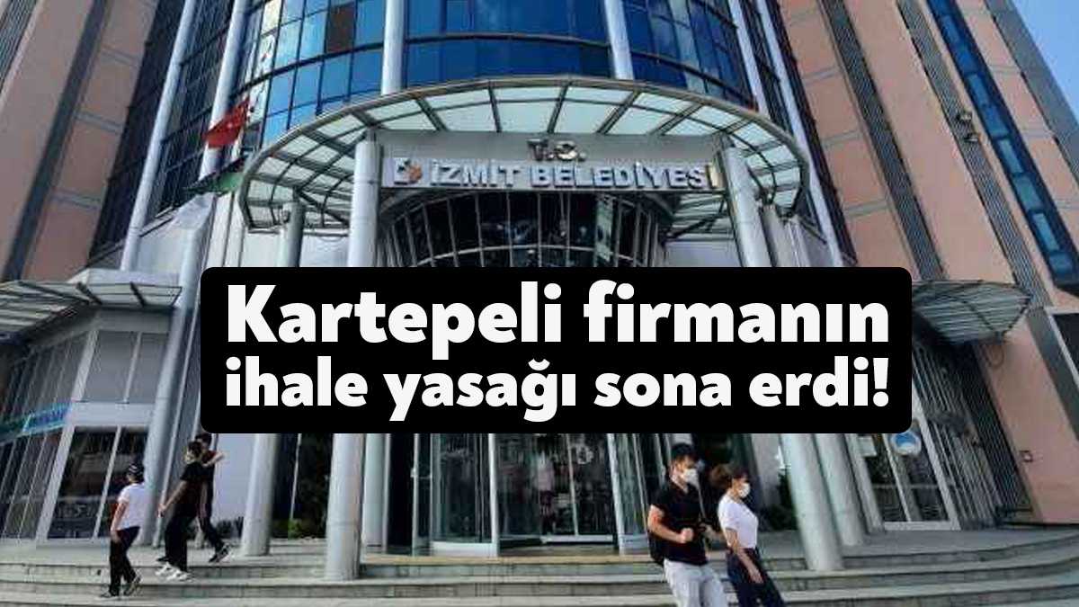 İzmit Belediyesi'nden bir süre önce ihaleye katılım konusunda yasak alan