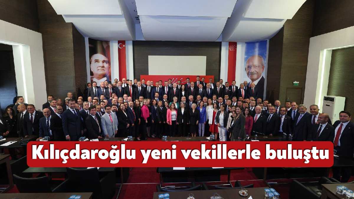 CHP Genel Başkanı Kemal Kılıçdaroğlu, TBMM'de görev alacak partisinin yeni