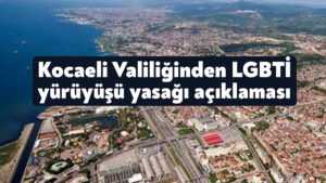 Kocaeli Valiliğinden LGBTİ yürüyüşü yasağı açıklaması