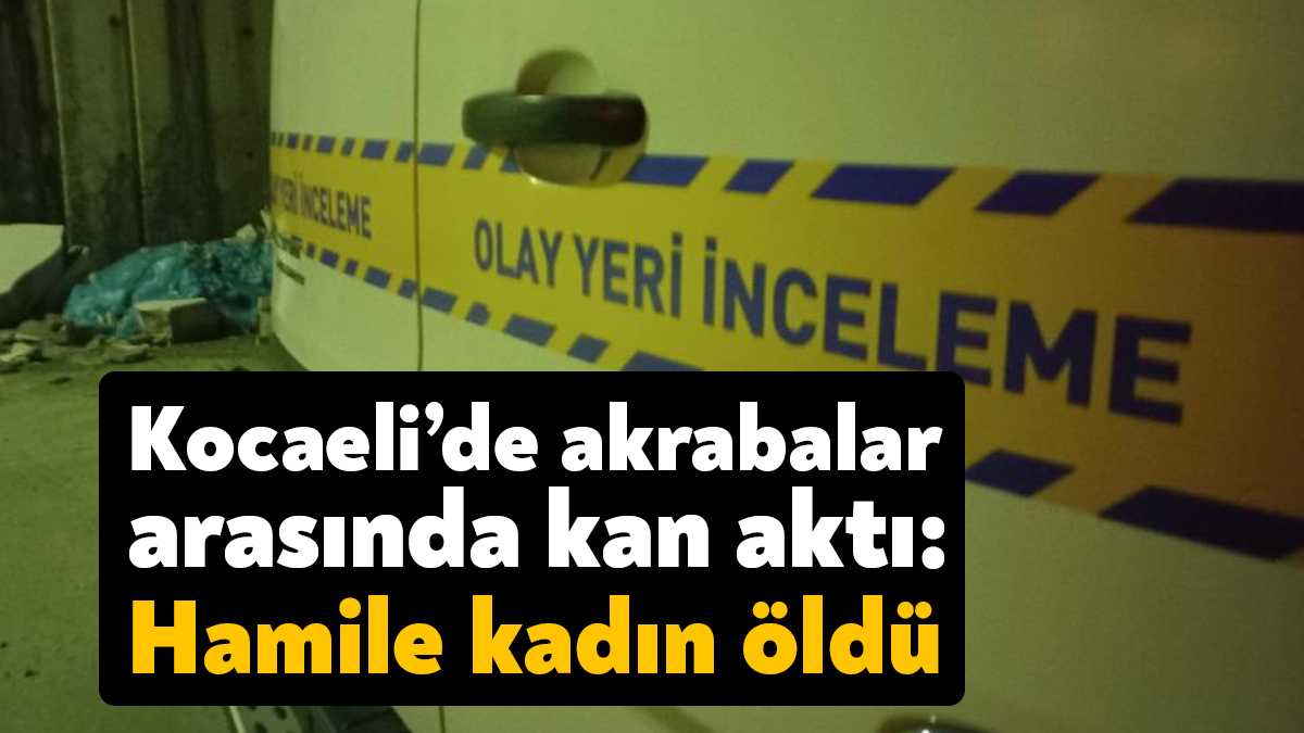 Kocaeli’de akrabalar arasında çıkan kavgada kurşunların hedefi olan 3,5 aylık