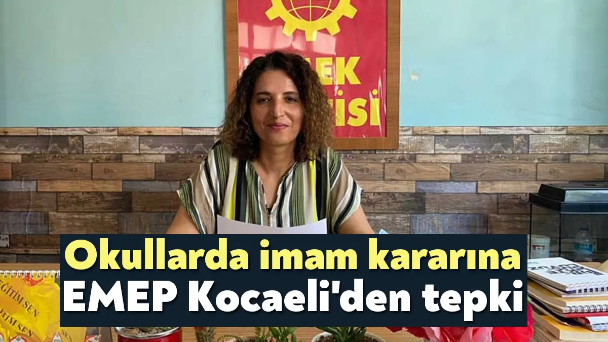 EMEP Kocaeli İl Örgütü, "Eğitimde dini kuşatmaya ve okullarda imam