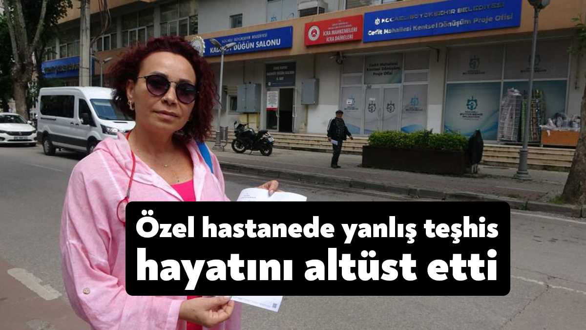 Kocaeli'de 6 yıl önce gittiği özel hastanede meme kanseri teşhisi