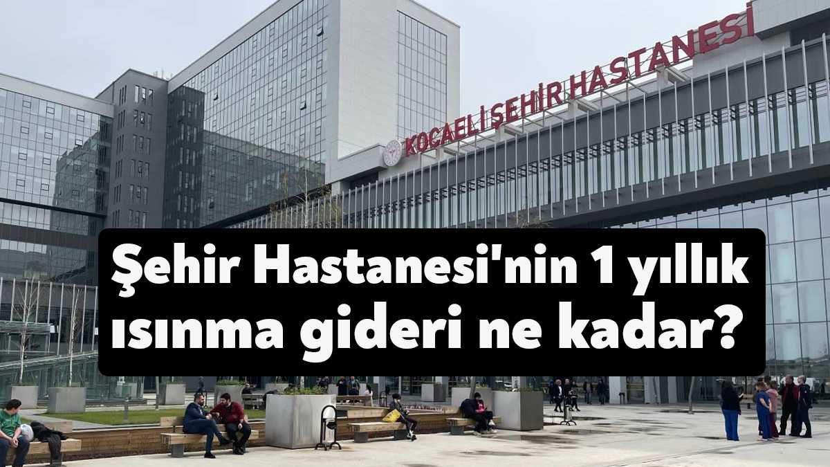 Kocaeli Şehir Hastanesi'nin bir yıllık ısınma için akaryakıt gideri 9