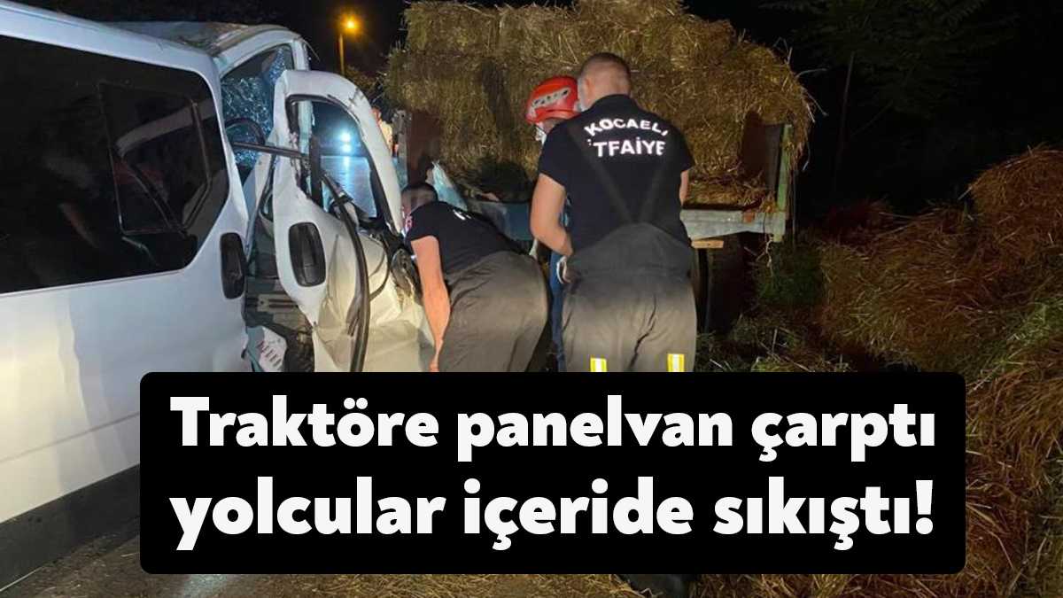Kocaeli'nin Başiskele ilçesinde panelvan, seyir halindeki traktöre arkadan çarptı. 5