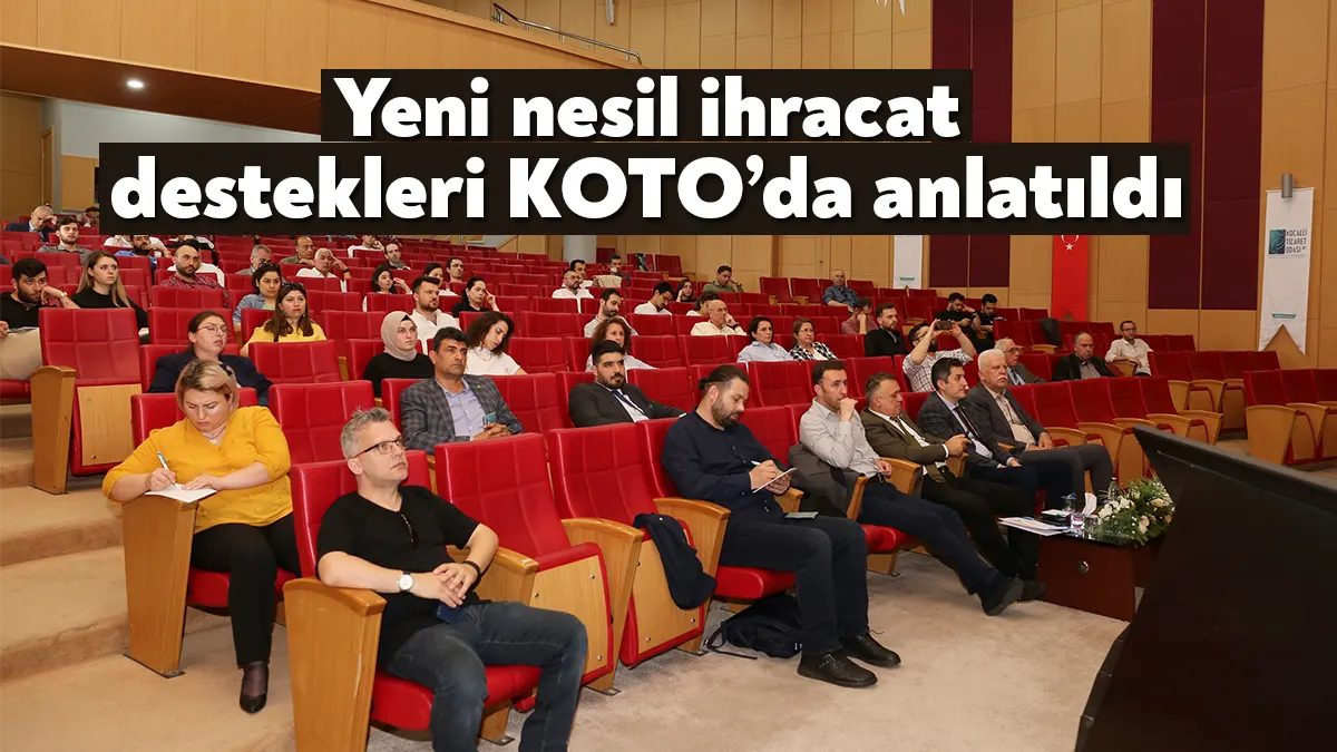 Kocaeli Ticaret Odası, İstanbul İhracatçılar Birliği işbirliğiyle “Yeni Nesil İhracat