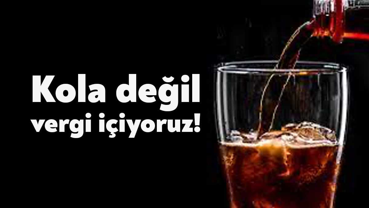 Seçimlerin ardından ülkede iğneden ipliğe zam gelirken kola fiyatındaki artış