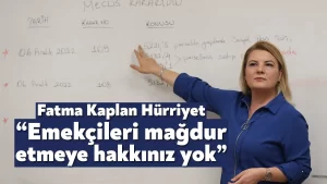 Hürriyet’ten AK Parti’li ve MHP’li meclis üyelerine: “Emekçileri mağdur etmeye hakkınız yok”