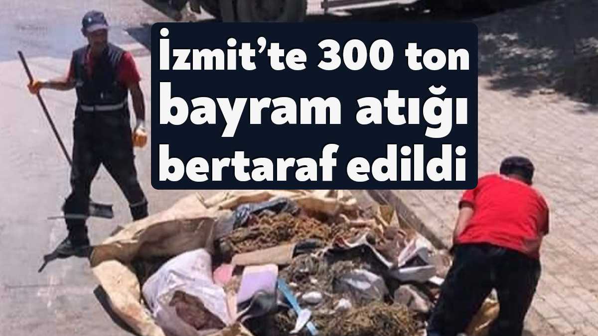 İzmit Belediyesi Temizlik İşleri Müdürlüğü ekipleri Kurban Bayramı boyunca 300