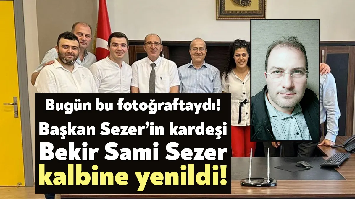 Gölcük Belediye Başkanı Ali Yıldırım Sezer'in kardeşi 1971 doğumlu Bekir