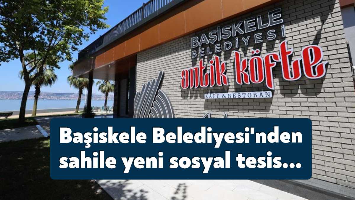 Başiskele Belediyesi, Başiskele Sahili'ne yeni bir sosyal tesis kazandırdı. Uygun